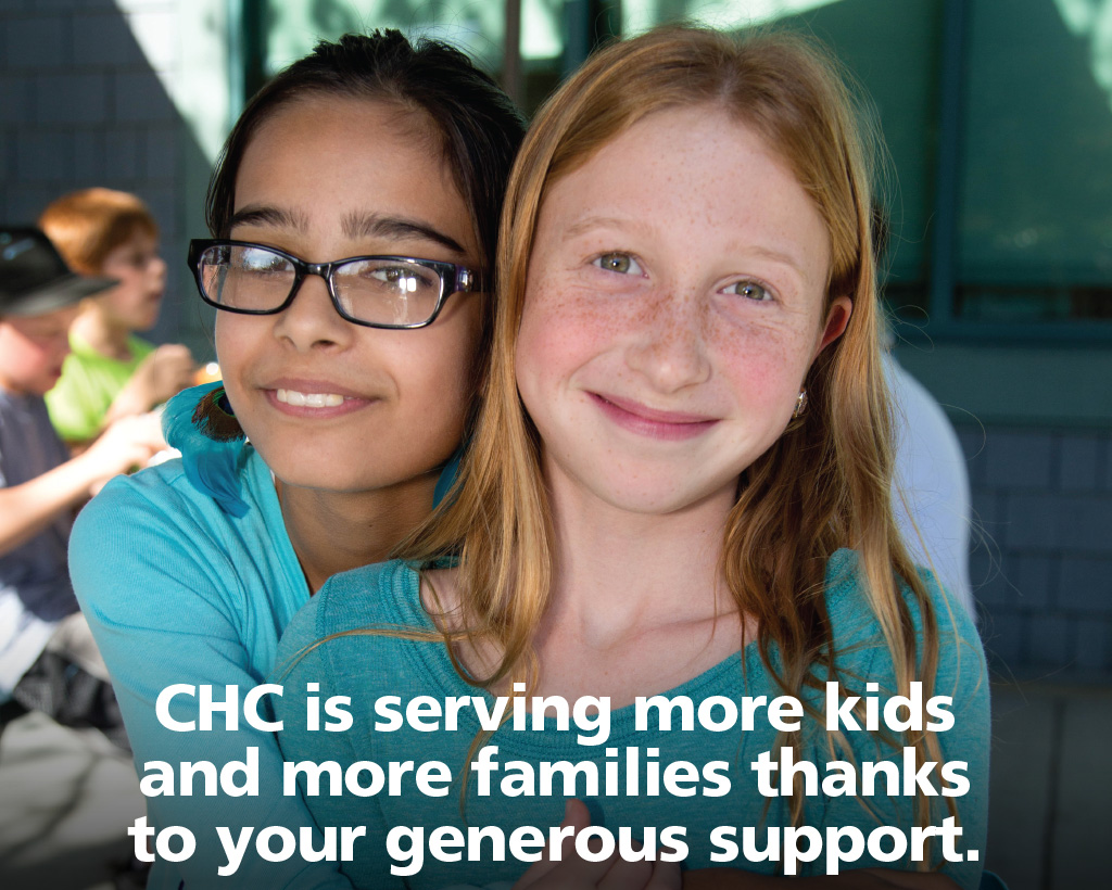 CHC is serving more kids and more families thanks to your generous support.