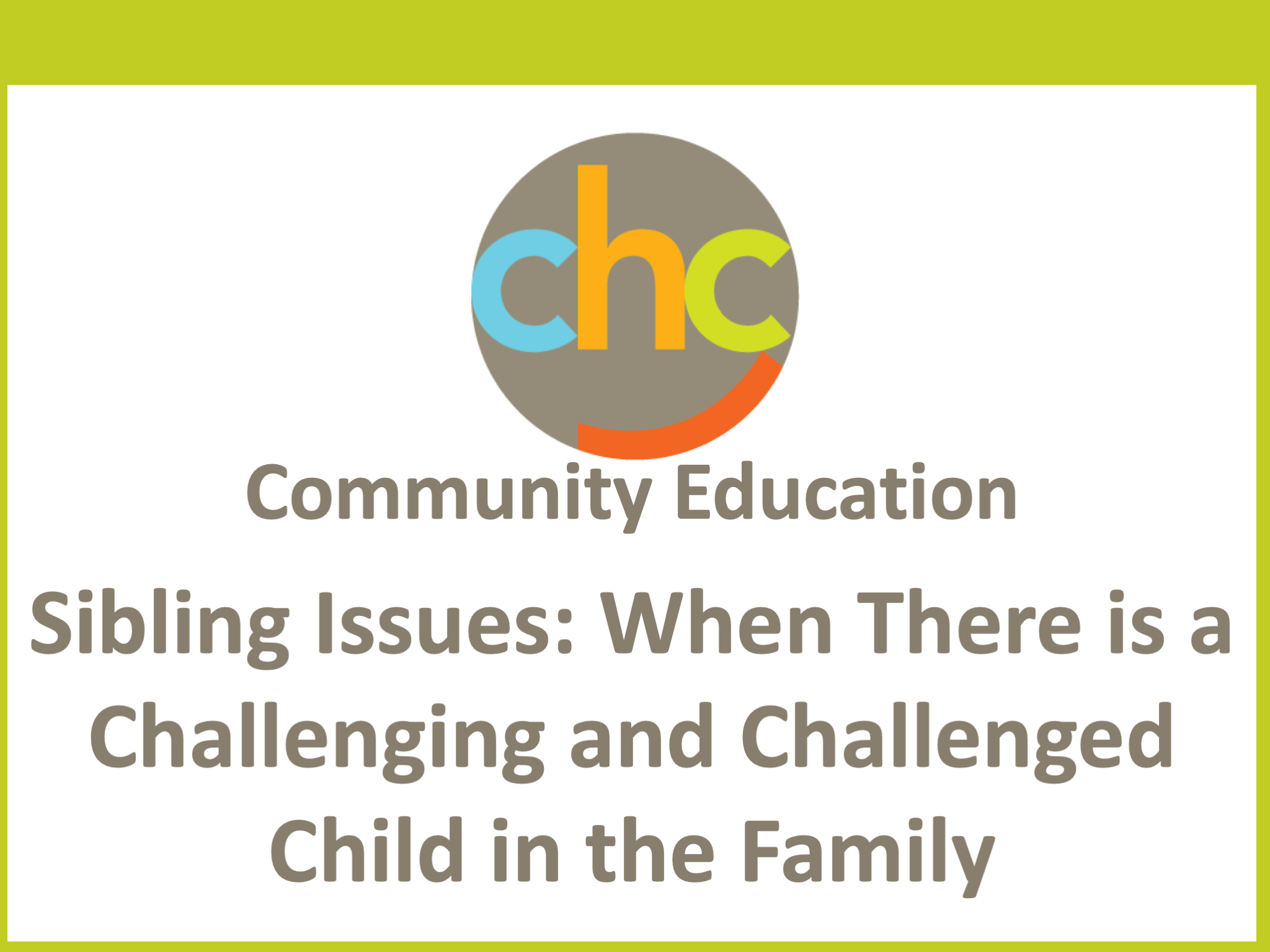 Sibling Issues- When There is a Challenging and Challenged Child in the Family 476