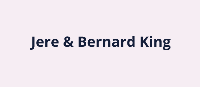 Jere & Bernard King