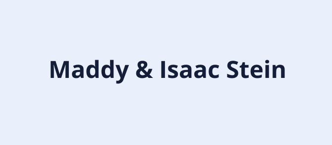 Maddy & Isaac Stein