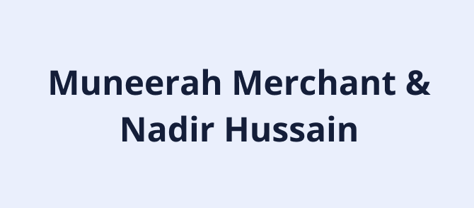 Muneerah Merchant & Nadir Hussain