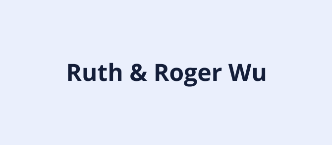 Ruth & Roger Wu