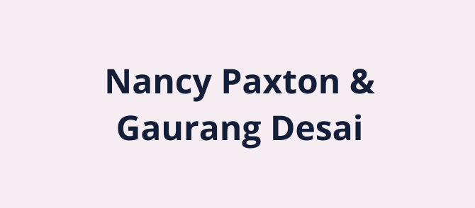 Nancy Paxton & Gaurang Desai