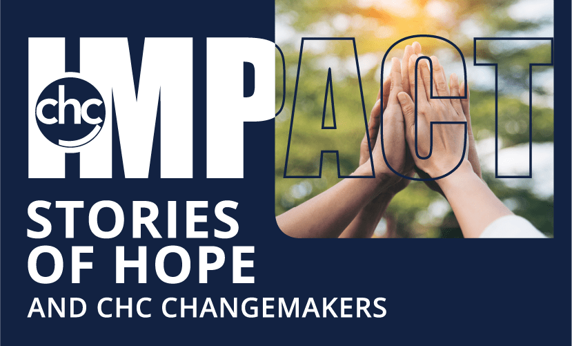 CHC Impact: Stories of Hope and CHC Changemakers