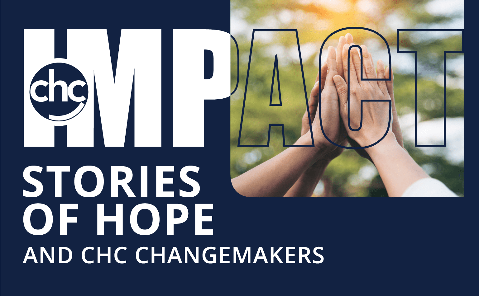 CHC Impact: Stories of Hope and CHC Changemakers