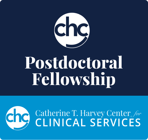 CHC Postdoctoral Fellowship. CHC Catherine T. Harvey Center for Clinical Services